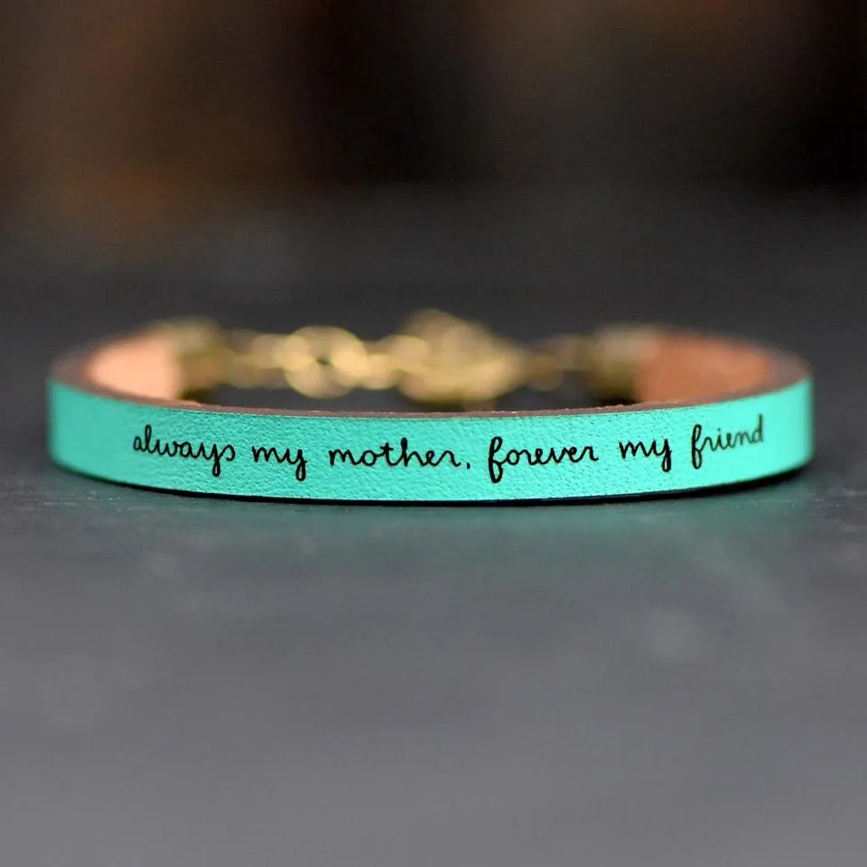 Always My Mother Forever My Friend Leather Bracelet